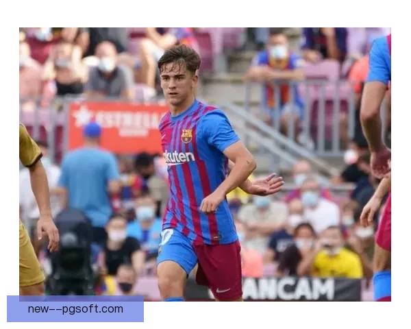 加维对阵荷兰法甲全场表现复盘 深度解析其关键时刻与战术执行